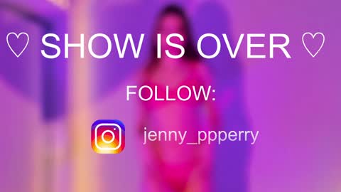 Jenny  Instagram jenny ppperry  NEXT LIVE TUESDAY  online show from January 20, 2025, 3:15 am